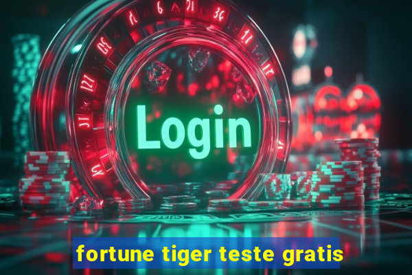 fortune tiger teste gratis